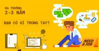 RA TRƯỜNG 2-3 NĂM, BẠN CÓ GÌ TRONG TAY